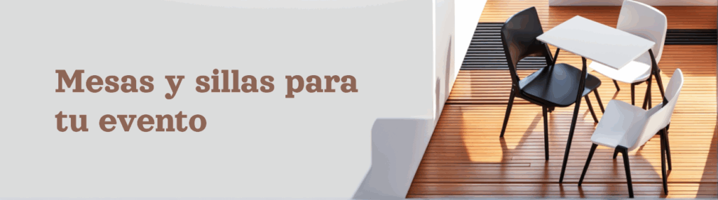 mesas y sillas para tu evento